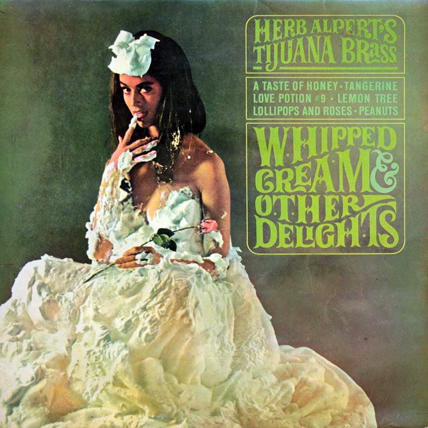 Herb Alpert’s Tijuana Brass – Whipped Cream & Other Delights