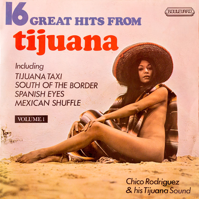 Chico Rodriguez and his Tijuana Sound – 16 Great Hits