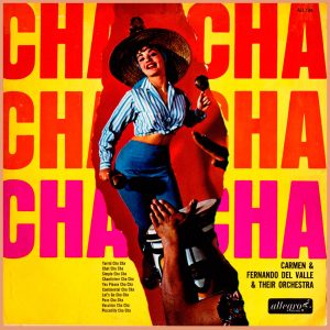Carmen & Fernando Del Valle & Their Orchestra - Cha Cha Cha