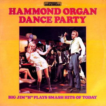 Big Jim “H” and His Men of Rhythm – Hammond Organ Dance Party