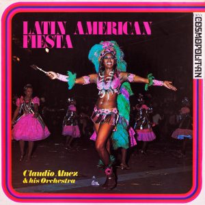 Claudio Alnez and His Orchestra - Latin American Fiesta - a classy cover from Cover Heaven