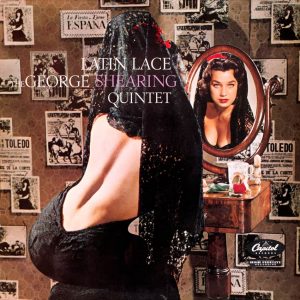 The George Shearing Quintet – Latin Lace