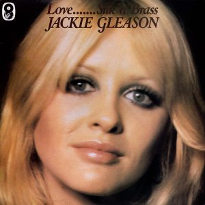 Jackie Gleeson - Love....... Silk 'n' Brass