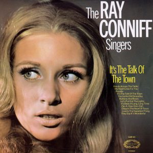 The Ray Conniff Singers - It's The Talk of the Town