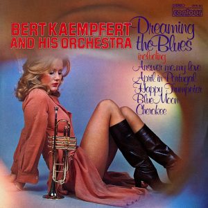 Bert Kaempfert and his Orchestra - Dreaming The Blues